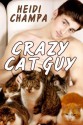 Crazy Cat Guy - Heidi Champa