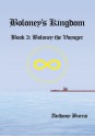 Boloney's Kingdom: Book 3: Boloney the Voyager - Anthony Burns