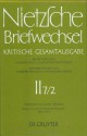 Briefe Von Und an Friedrich Nietzsche Mai 1872 - Dezember 1874 - Andrea Bollinger