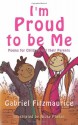 I'm Proud To Be Me!: Poems For Children And Their Parents - Gabriel Fitzmaurice