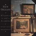 New Orleans: Elegance and Decadence - Randolph Delehanty, Randolph Delehanty