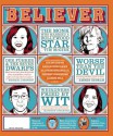 The Believer, Issue 96 - Heidi Julavits, Andrew Leland, Vendela Vida