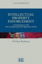 Intellectual Property Enforcement: A Commentary on the Anti-Counterfeiting Trade Agreement (ACTA) - Michael Blakeney