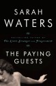 The Paying Guests - Sarah Waters