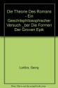 Die Theorie des Romans - Ein geschitsphilosophischer Versuch über die Formen der großen Epik - Georg Lukács