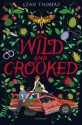 Wild and Crooked - Leah Thomas