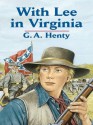 With Lee in Virginia: Vol i (Dover Children's Classics) - G.A. Henty, Gordon Browne