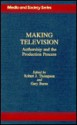 Making Television: Authorship and the Production Process - Robert J. Thompson