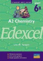 A2 Chemistry Edexcel: Synoptic: Unit 6 B (Student Unit Guides) - George Facer