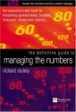 The Definitive Guide to Managing the Numbers: The Executive's Fast-Track to Mastering Spreadsheets, Budgets, Forecasts, Investment Metrics... - Richard Stutely