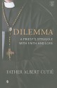 Dilemma: A Priest's Struggle with Faith and Love - Albert Cutie