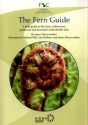 The Fern Guide: A Field Guide To The Ferns,Clubmosses, Quillworts And Horsetails Of The British Isles - James Merryweather, Michael Hill, Carol Roberts