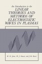 An Introduction to the Linear Theories and Methods of Electrostatic Waves in Plasmas - William Jones Jr.