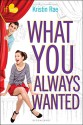 What You Always Wanted: An If Only novel - Kristin Rae