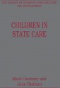 Children in State Care. Edited by Mark Courtney and June Thoburn - Mark Courtney