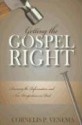 Getting the Gospel Right: Assessing the Reformation and New Perspectives on Paul - Cornelis P. Venema