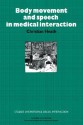 Body Movement and Speech in Medical Interaction - Christian Heath