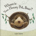 Where's Your Honey Pot, Bear? - Garry Fleming