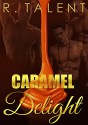 Caramel Delight - R. Talent