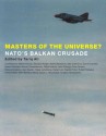 Masters of the Universe: NATO's Balkan Crusade - Tariq Ali