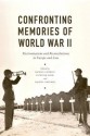 Confronting Memories of World War II: European and Asian Legacies - Daniel Chirot, Gi-Wook Shin, Daniel Sneider