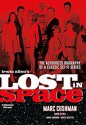 Irwin Allen's Lost in Space Volume 3: The Authorized Biography of a Classic Sci-Fi Series - Marc Cushman, Mark Goddard, Marta Kristen