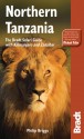 Northern Tanzania, 2nd: The Bradt Safari Guide with Kilimanjaro and Zanzibar - Philip Briggs