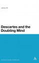 Descartes and the Doubting Mind - James Hill