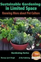 Sustainable Gardening in Limited Space - Knowing More about Pot Culture (Gardening Series Book 4) - Dueep Jyot Singh, John Davidson, Mendon Cottage Books