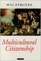 Multicultural Citizenship: A Liberal Theory of Minority Rights (Oxford Political Theory) - Will Kymlicka