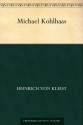 Michael Kohlhaas - Heinrich von Kleist