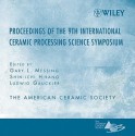 Proceeding of the 9th International Ceramic Processing Science Symposium - Gary L. Messing, Shin-Ichi Hirano