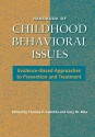 Handbook of Childhood Behavioral Issues - Thomas Gullotta, Gary M. Blau, Jessica M. Ramos