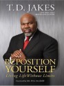 Reposition Yourself: Living Life Without Limits - T.D. Jakes