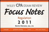 Wiley CPA Examination Review Focus Notes: Regulation - Kevin Stevens