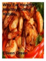 Why Eat Healthy? Healthy Eating Habits - Eileen Green, www.123rf.com www.123rf.com