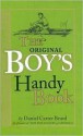 The Original Boy's Handy Book - Daniel Carter Beard