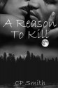 A Reason To Kill (Volume 2) - CP Smith