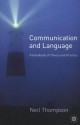 Communication and Language: A Handbook of Theory and Practice - Neil Thompson