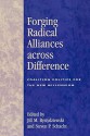 Forging Radical Alliances across Difference: Coalition Politics for the New Millennium - Jill M. Bystydzienski, Steven P. Schacht, J Rick Altemose, Nancy Barta-Smith, Edwina Barvosa-Carter, Sandra J. Bell, Maria Bevacqua, Christopher Bickel, Cynthia Burack, Pauline Cullen, Mary E. Delaney, Corey Dolgon, Doris W. Ewing, Zoltan Grossman, Paul Haber, Sasha Kho