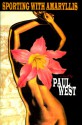 Sporting with Amaryllis - Paul West