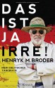 Das ist ja irre!: Mein deutsches Tagebuch - Henryk M. Broder