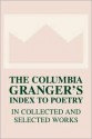 The Columbia Granger's(r) Index to Poetry in Collected and Selected Works - Keith Newton