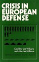 Crisis in European Defense - Geoffrey Lee Williams, Alan L. Williams