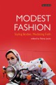 Modest Fashion: Styling Bodies, Mediating Faith - Reina Lewis