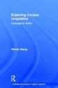 Exploring Corpus Linguistics: Language in Action - Winnie Cheng