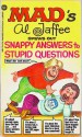 Mad's Al Jaffee Spews Out Snappy Answers to Stupid Questions - Al Jaffee