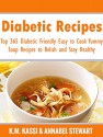 Diabetic Recipes: Top 365 Diabetic Friendly Easy to Cook Yummy Soup Recipes to Relish and Stay Healthy - K.M. KASSI, ANNABEL STEWART