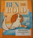 Ben the Bold (Work and Play/Literacy 2000 Stage 1) [LT K-C Gdr] - Brian Birchall, Brent Putze