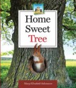 Home Sweet Tree - Mary Elizabeth Salzmann